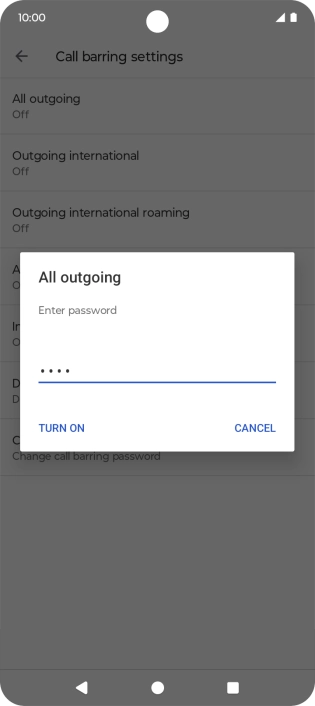 Key in your barring password and press TURN ON. The default barring password is 1919. Key in your barring password and press TURN ON. The default barring password is 1919.