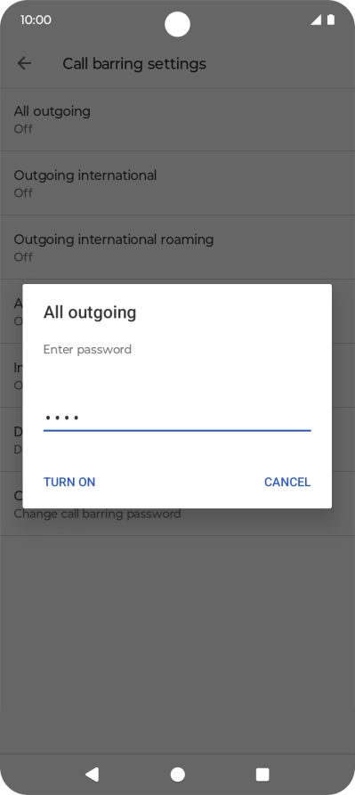 Key in your barring password and press TURN ON. The default barring password is 1919. Key in your barring password and press TURN ON. The default barring password is 1919.