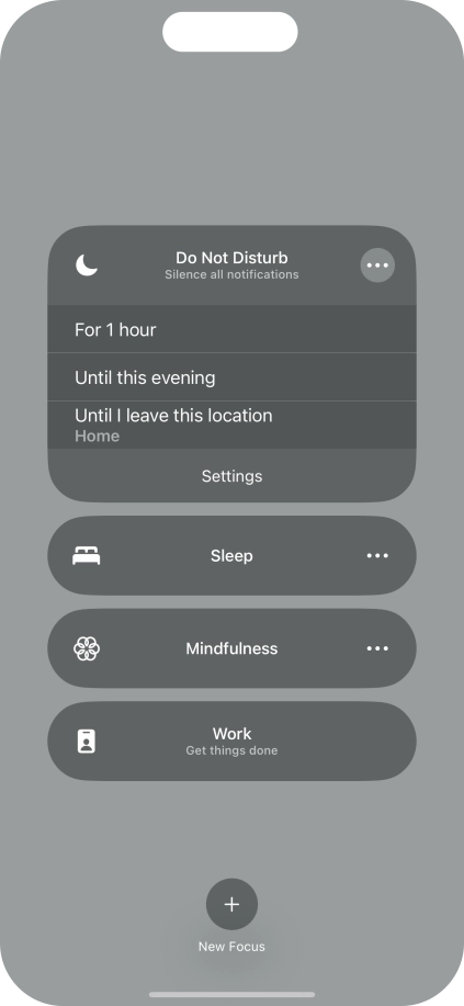 Press the required setting to activate the selected focus mode for a specified period of time or until you leave your current location. Press the required setting to activate the selected focus mode for a specified period of time or until you leave your current location.
