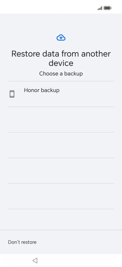 Press the required backup and your phone restores the content of the selected backup. Subsequently, follow the instructions on the screen to set up your phone and prepare it for use. Press the required backup and your phone restores the content of the selected backup. Subsequently, follow the instructions on the screen to set up your phone and prepare it for use.