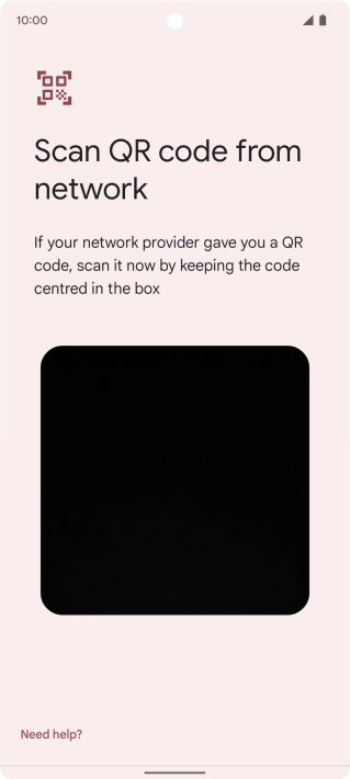 Place the QR code you've received inside the phone camera frame to scan the code. If you’ve deleted your eSIM, you can re-add it using your existing QR code. If you’re having problems, see our FAQ.