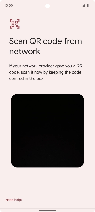 Place the QR code you've received inside the phone camera frame to scan the code. If you’ve deleted your eSIM, you can re-add it using your existing QR code. If you’re having problems, see our FAQ.