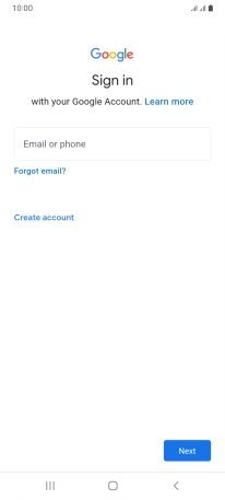 If you don't have a Google account, press Create account and follow the instructions on the screen to create an account. If you don't have a Google account, press Create account and follow the instructions on the screen to create an account.