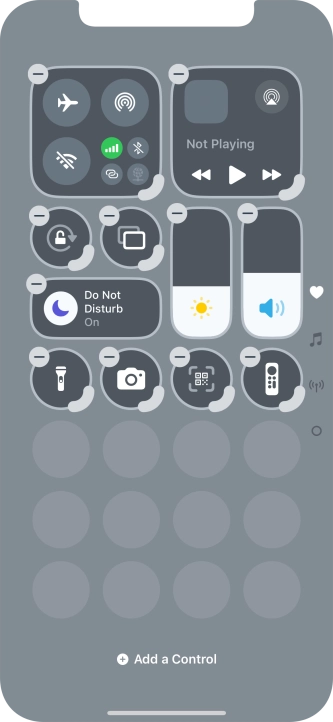 Press Add a Control and follow the instructions on the screen to add the required function to Control Centre. Press Add a Control and follow the instructions on the screen to add the required function to Control Centre.