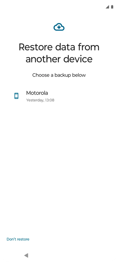 Press the required backup and your phone restores the content of the selected backup. Subsequently, follow the instructions on the screen to set up your phone and prepare it for use.