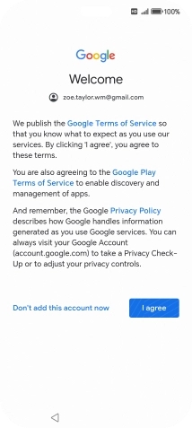 Press I agree and follow the instructions on the screen to select settings for your Google account. Press I agree and follow the instructions on the screen to select settings for your Google account.