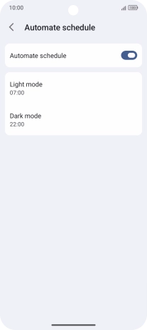 Press the required settings and follow the instructions on the screen to select the required turn on and turn off time for dark mode. Press the required settings and follow the instructions on the screen to select the required turn on and turn off time for dark mode.