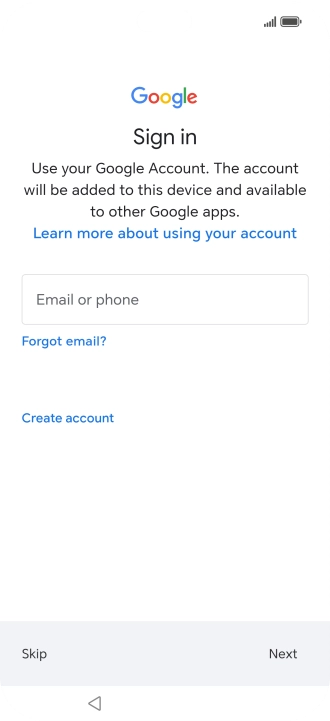 Press Email or phone and key in the username for your Google account. Press Email or phone and key in the username for your Google account.