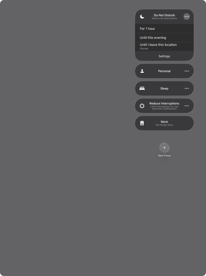 Press the required setting to activate the selected focus mode for a specified period of time or until you leave your current location.