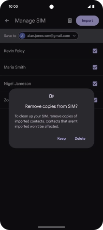 If you want to keep the copied contacts on your SIM, press Keep. If you want to keep the copied contacts on your SIM, press Keep.