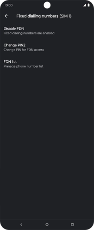 Press Disable FDN to turn off fixed dialling. Press Disable FDN to turn off fixed dialling.