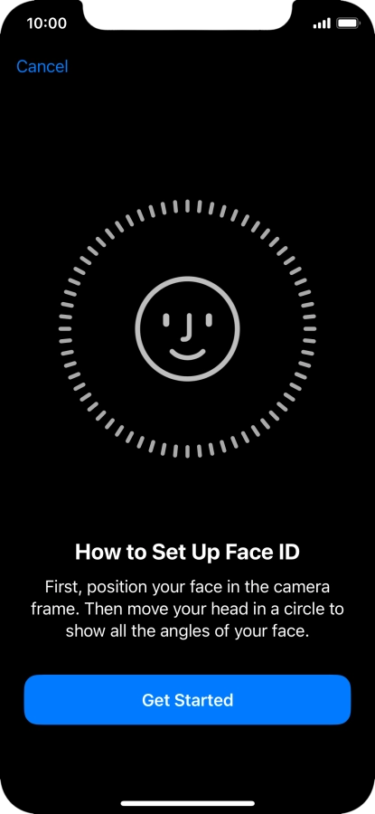Press Get Started and follow the instructions on the screen to set up Face ID. Press Get Started and follow the instructions on the screen to set up Face ID.