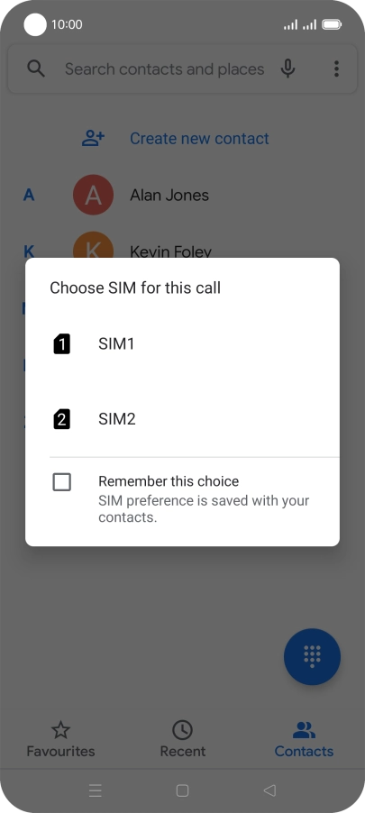 Press the required SIM. Press the required SIM.