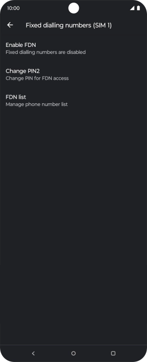 Press Enable FDN to turn on fixed dialling. Press Enable FDN to turn on fixed dialling.