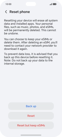 Press Reset. Wait a moment while the factory default settings are restored. Follow the instructions on the screen to set up your phone and prepare it for use. Press Reset. Wait a moment while the factory default settings are restored. Follow the instructions on the screen to set up your phone and prepare it for use.