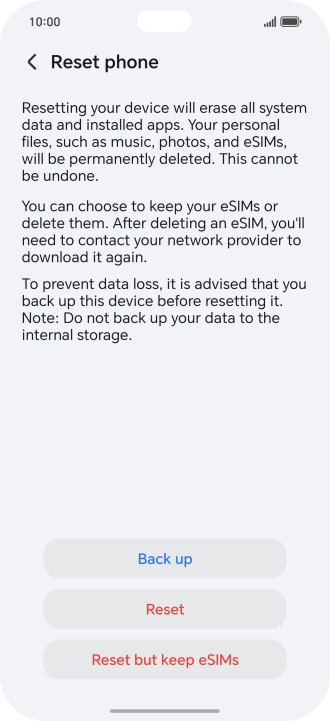 Press Reset. Wait a moment while the factory default settings are restored. Follow the instructions on the screen to set up your phone and prepare it for use. Press Reset. Wait a moment while the factory default settings are restored. Follow the instructions on the screen to set up your phone and prepare it for use.