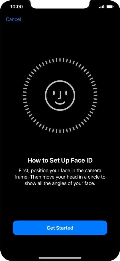 Press Get Started and follow the instructions on the screen to set up Face ID. Press Get Started and follow the instructions on the screen to set up Face ID.