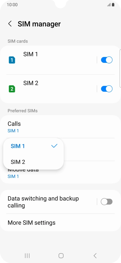 Press the required SIM. Press the required SIM.