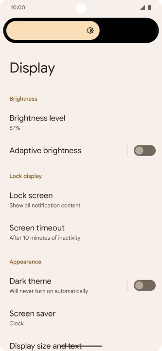 Drag the brightness indicator right or left to select the required brightness level.
