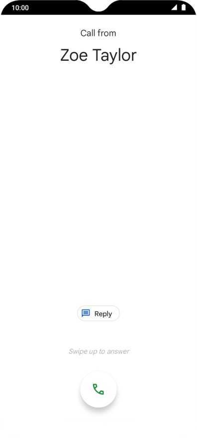 Press and drag the accept call icon upwards. Press and drag the accept call icon upwards.