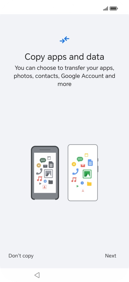Press Don't copy and follow the instructions on the screen to finish the activation. Press Don't copy and follow the instructions on the screen to finish the activation.
