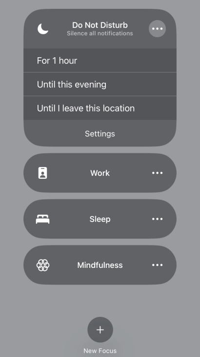 Press the required setting to activate the selected focus mode for a specified period of time or until you leave your current location. Press the required setting to activate the selected focus mode for a specified period of time or until you leave your current location.