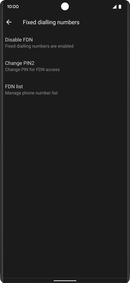 Press Disable FDN to turn off fixed dialling. Press Disable FDN to turn off fixed dialling.
