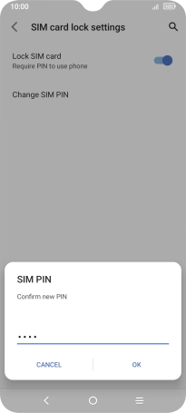 Key in the new PIN again and press OK. Key in the new PIN again and press OK.