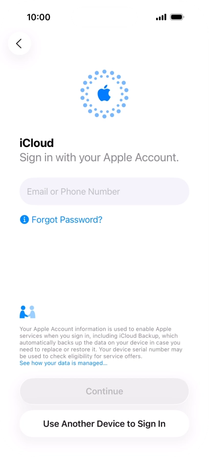 Press Email or Phone Number and key in the username for your Apple Account. Press Email or Phone Number and key in the username for your Apple Account.