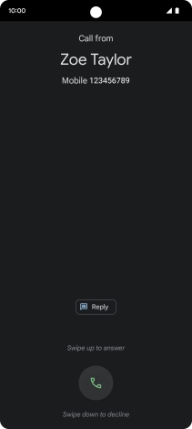 Press and drag the accept call icon upwards. Press and drag the accept call icon upwards.