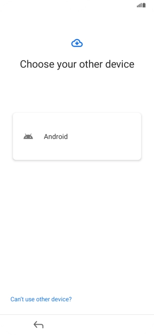 Select Android and follow the instructions on the screen to transfer the content from the other phone and finish the activation of your phone.
