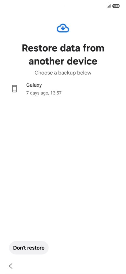 Press the required backup and your phone restores the content of the selected backup. Subsequently, follow the instructions on the screen to set up your phone and prepare it for use. Press the required backup and your phone restores the content of the selected backup. Subsequently, follow the instructions on the screen to set up your phone and prepare it for use.