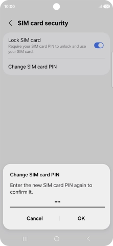 Key in the new PIN again and press OK. Key in the new PIN again and press OK.