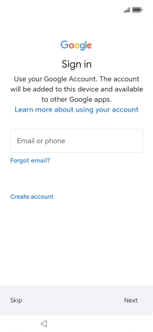Press Email or phone and key in the username for your Google account. Press Email or phone and key in the username for your Google account.