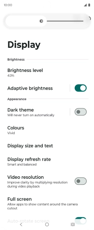 Drag the brightness indicator right or left to select the required brightness level. Drag the brightness indicator right or left to select the required brightness level.