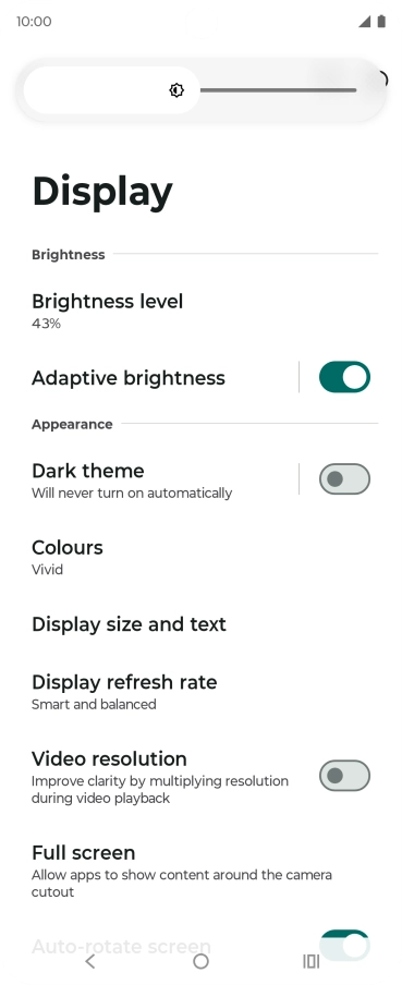 Drag the brightness indicator right or left to select the required brightness level. Drag the brightness indicator right or left to select the required brightness level.