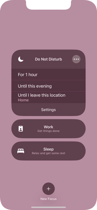 Press the required setting to activate the selected focus mode for a specified period of time or until you leave your current location. Press the required setting to activate the selected focus mode for a specified period of time or until you leave your current location.