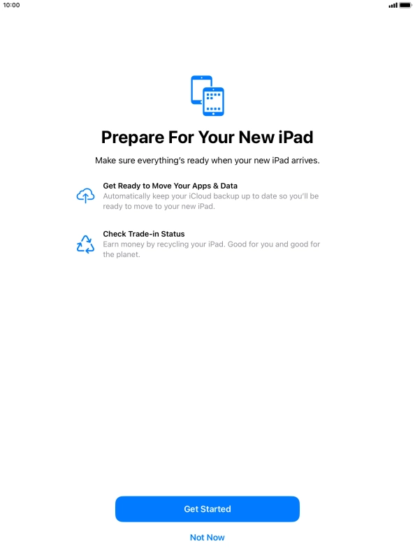 Press Get Started and follow the instructions on the screen to select the required settings and back up the tablet memory to iCloud. Once you've received your new iPad, you'll be able to restore the content of the iCloud backup. Press Get Started and follow the instructions on the screen to select the required settings and back up the tablet memory to iCloud. Once you've received your new iPad, you'll be able to restore the content of the iCloud backup.