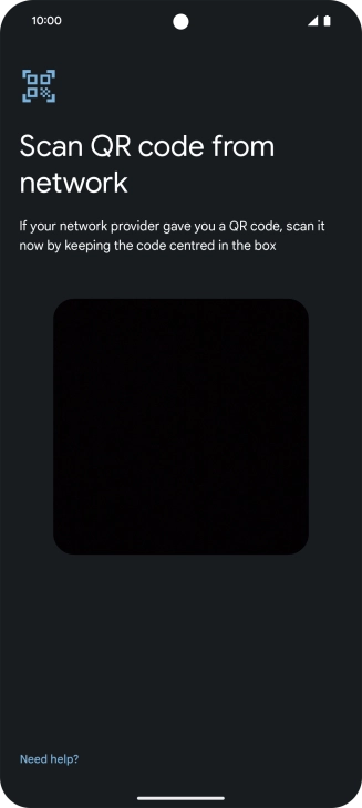 Place the QR code you've received inside the phone camera frame to scan the code. If you’ve deleted your eSIM, you can re-add it using your existing QR code. If you’re having problems, see our FAQ.