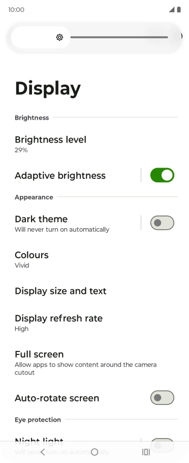 Drag the brightness indicator right or left to select the required brightness level. Drag the brightness indicator right or left to select the required brightness level.