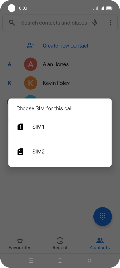 Press the required SIM. Press the required SIM.