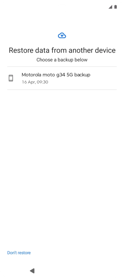Press the required backup and your phone restores the content of the selected backup. Subsequently, follow the instructions on the screen to set up your phone and prepare it for use. Press the required backup and your phone restores the content of the selected backup. Subsequently, follow the instructions on the screen to set up your phone and prepare it for use.
