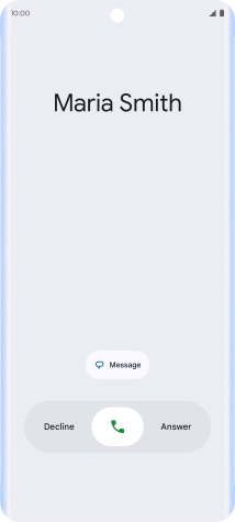 Press and drag the accept call icon right. Press and drag the accept call icon right.