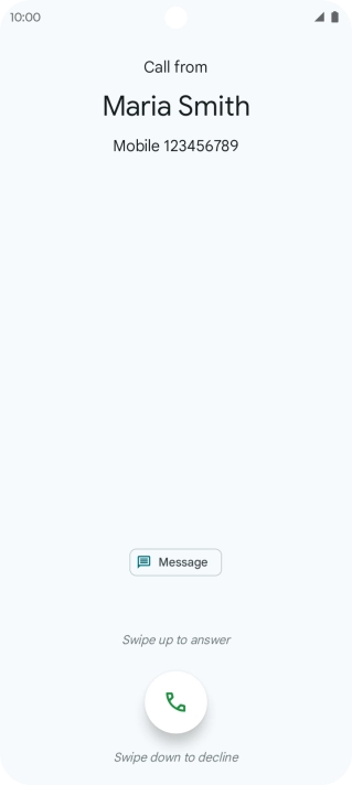 Press and drag the accept call icon upwards. Press and drag the accept call icon upwards.