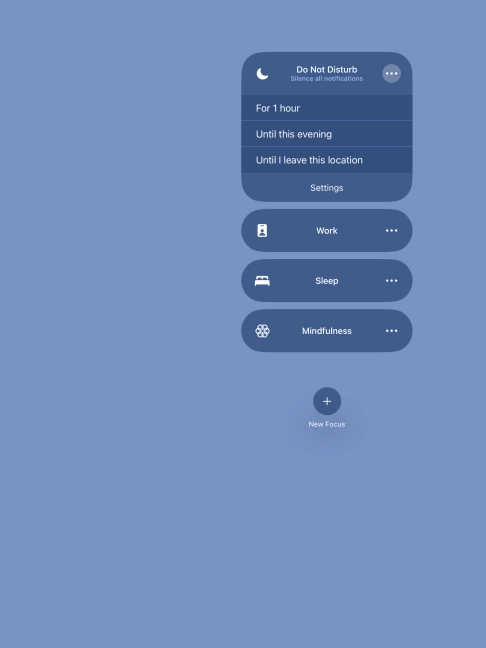 Press the required setting to activate the selected focus mode for a specified period of time or until you leave your current location.
