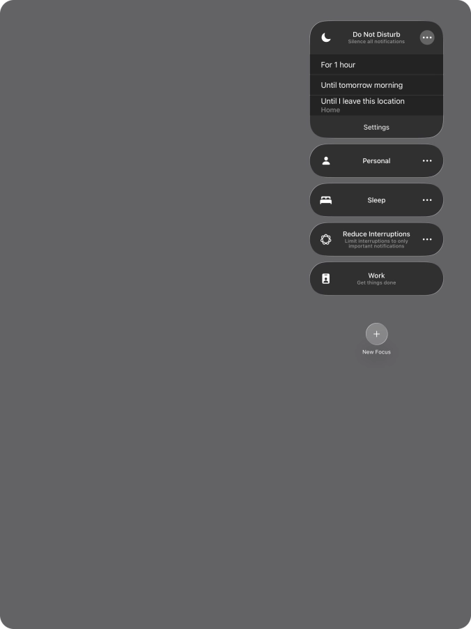 Press the required setting to activate the selected focus mode for a specified period of time or until you leave your current location. Press the required setting to activate the selected focus mode for a specified period of time or until you leave your current location.