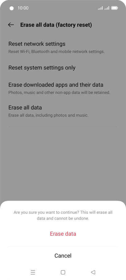 Press Erase data. Wait a moment while the factory default settings are restored. Follow the instructions on the screen to set up your phone and prepare it for use. Press Erase data. Wait a moment while the factory default settings are restored. Follow the instructions on the screen to set up your phone and prepare it for use.