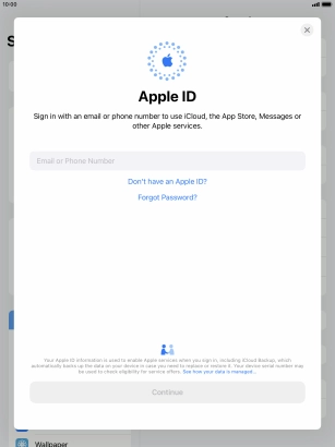 If you don t have an Apple ID, press Don't have an Apple ID? and follow the instructions on the screen to create an Apple ID. If you don t have an Apple ID, press Don't have an Apple ID? and follow the instructions on the screen to create an Apple ID.