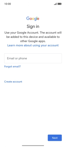 If you don't have a Google account, press Create account and follow the instructions on the screen to create an account. If you don't have a Google account, press Create account and follow the instructions on the screen to create an account.