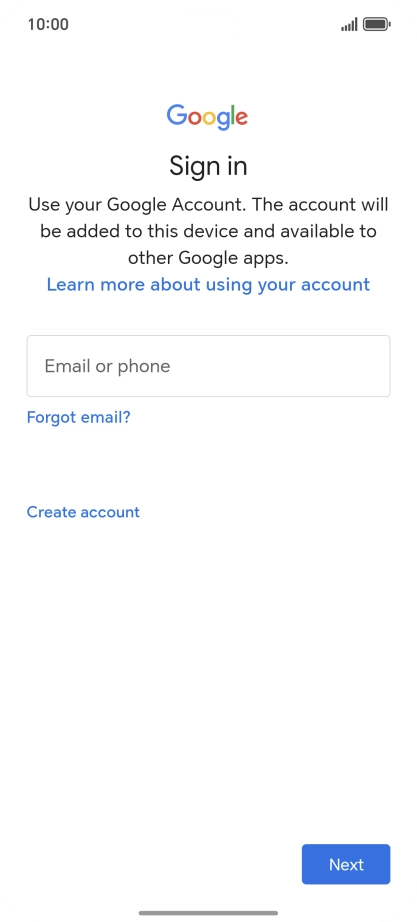 If you don't have a Google account, press Create account and follow the instructions on the screen to create an account. If you don't have a Google account, press Create account and follow the instructions on the screen to create an account.